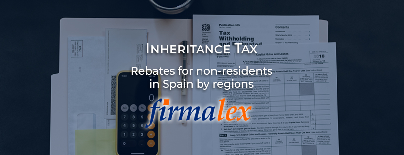 Inheritance Tax Rebates For Non residents In Spain By Regions FIRMALEX